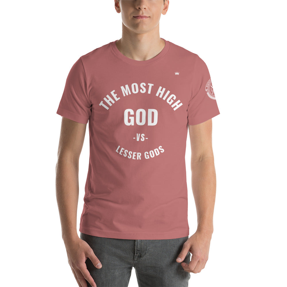 The most High GOD vs lesser gods (white print) Short-Sleeve Unisex T-Shirt (multiple colors)